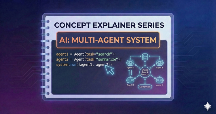 Concept Explainer Series - AI: Multi-Agent System