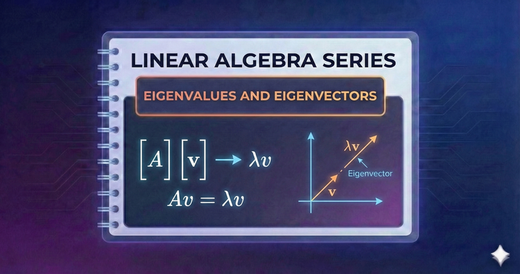 Linear Algebra Series - Eigenvalues and Eigenvectors