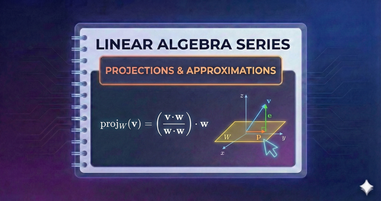 Linear Algebra Series - Projections and Approximations